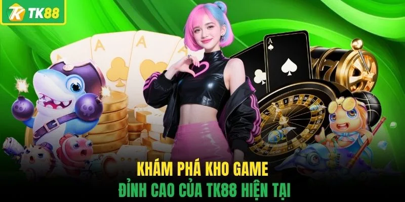 Khám phá kho game đỉnh cao của TK88 hiện tại