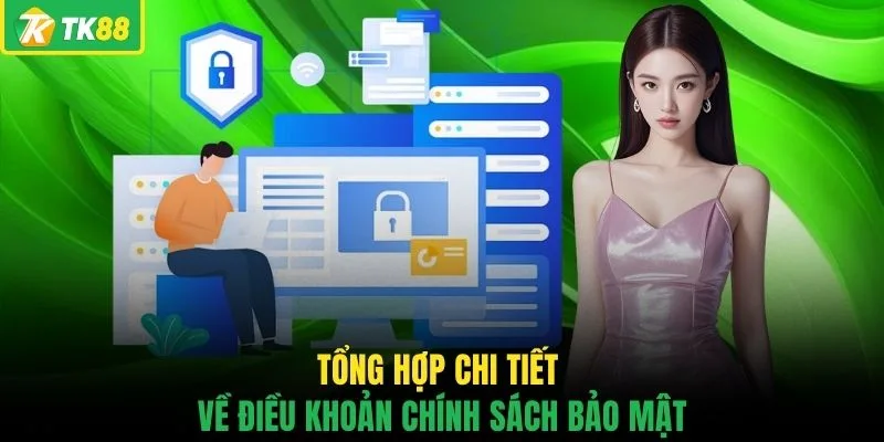 Tổng hợp chi tiết về điều khoản chính sách bảo mật